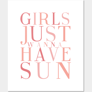 Girls Just Wanna Have Sun Posters and Art